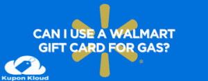 where can I use a walmart gift card for gas